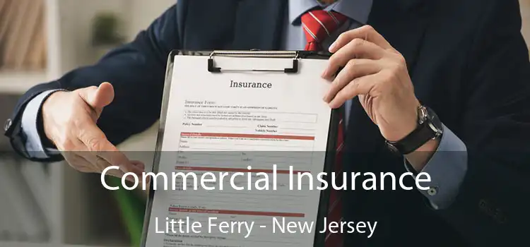 Commercial Insurance Little Ferry - New Jersey