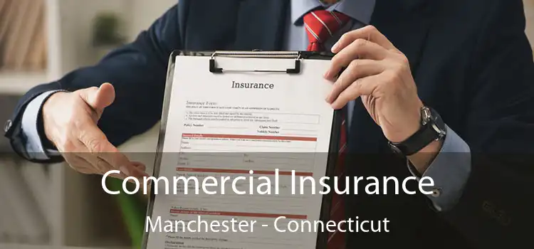 Commercial Insurance Manchester - Connecticut