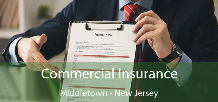 Commercial Insurance Middletown - New Jersey