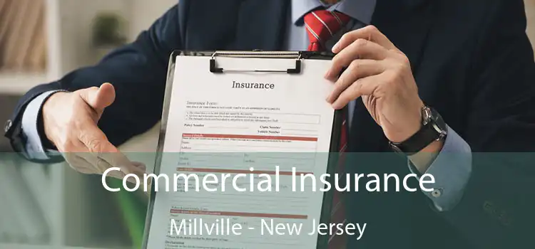 Commercial Insurance Millville - New Jersey