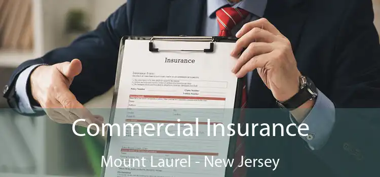 Commercial Insurance Mount Laurel - New Jersey