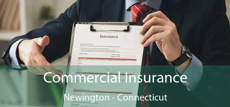 Commercial Insurance Newington - Connecticut