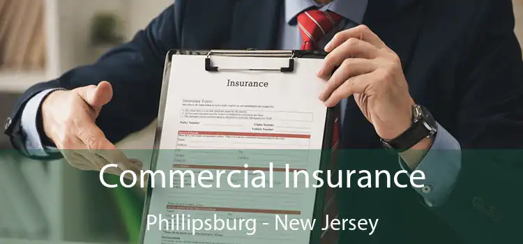 Commercial Insurance Phillipsburg - New Jersey