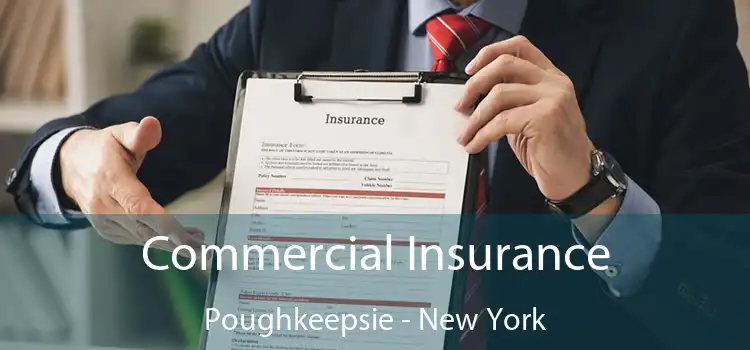 Commercial Insurance Poughkeepsie - New York