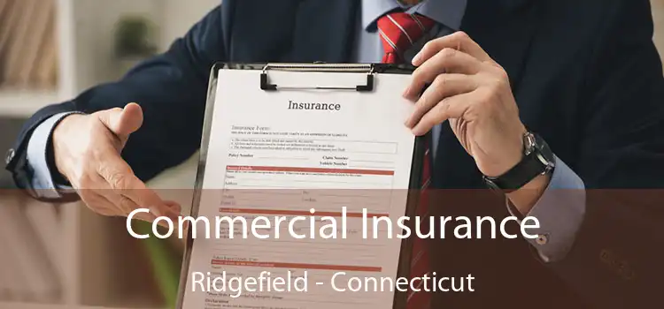 Commercial Insurance Ridgefield - Connecticut