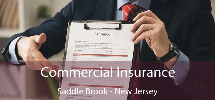 Commercial Insurance Saddle Brook - New Jersey