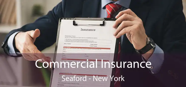 Commercial Insurance Seaford - New York