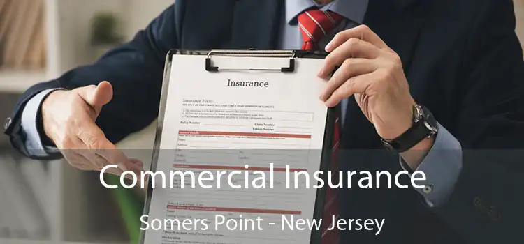 Commercial Insurance Somers Point - New Jersey