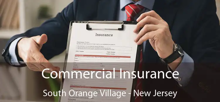 Commercial Insurance South Orange Village - New Jersey