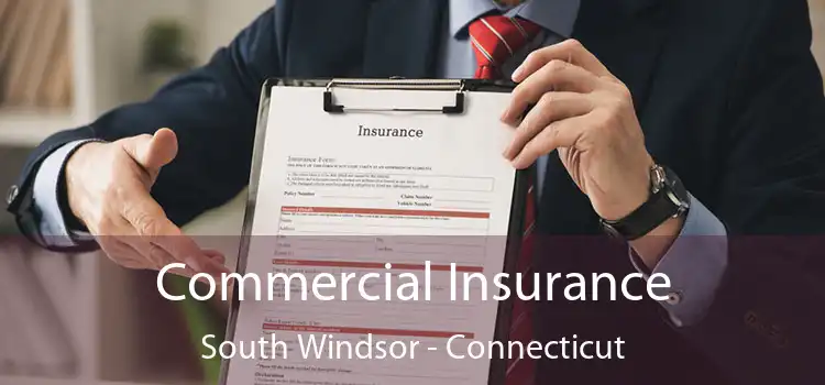 Commercial Insurance South Windsor - Connecticut