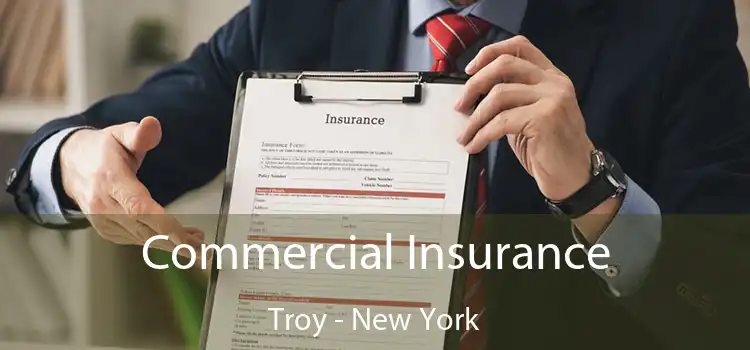 Commercial Insurance Troy - New York