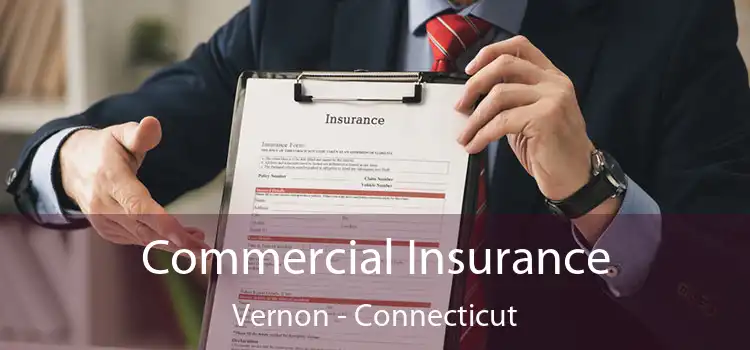 Commercial Insurance Vernon - Connecticut