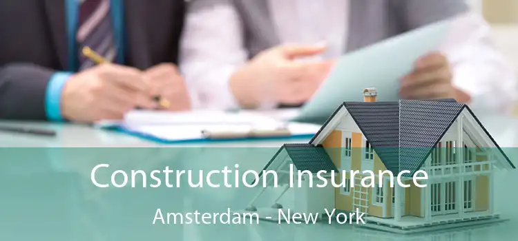 Construction Insurance Amsterdam - New York