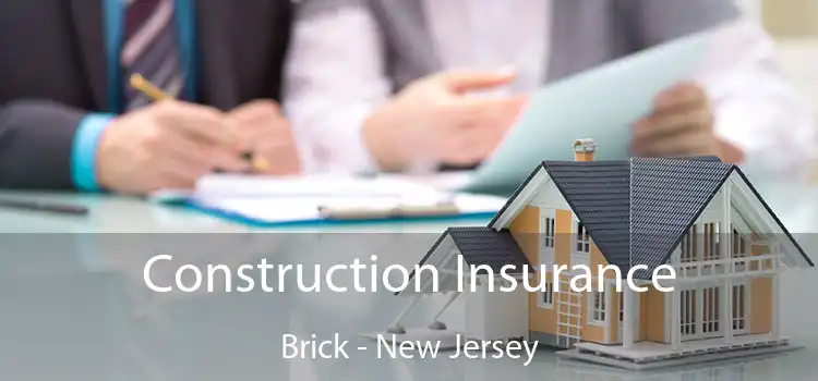 Construction Insurance Brick - New Jersey