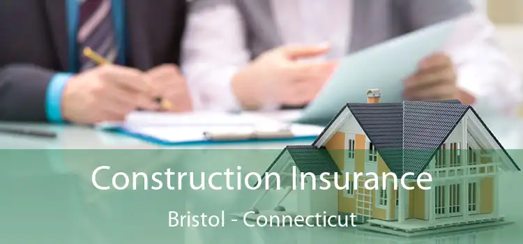 Construction Insurance Bristol - Connecticut