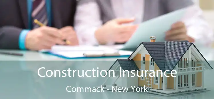 Construction Insurance Commack - New York