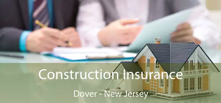 Construction Insurance Dover - New Jersey