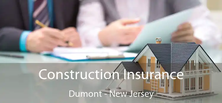 Construction Insurance Dumont - New Jersey