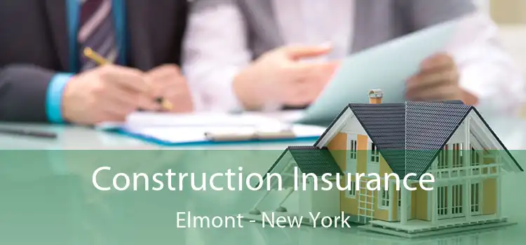 Construction Insurance Elmont - New York