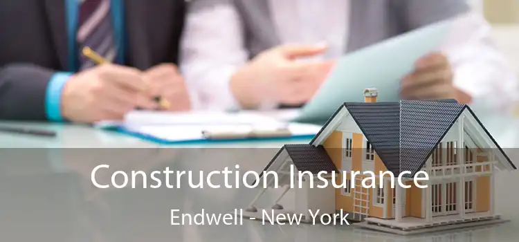 Construction Insurance Endwell - New York