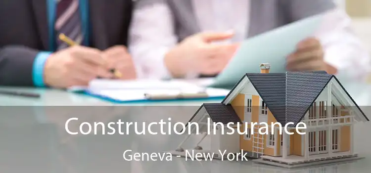 Construction Insurance Geneva - New York