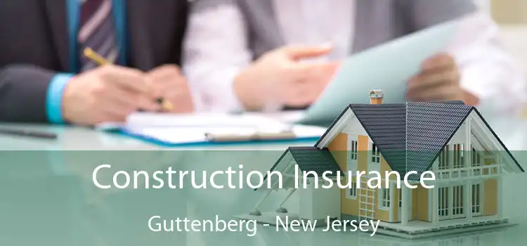 Construction Insurance Guttenberg - New Jersey