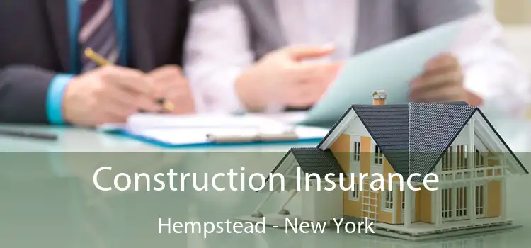 Construction Insurance Hempstead - New York