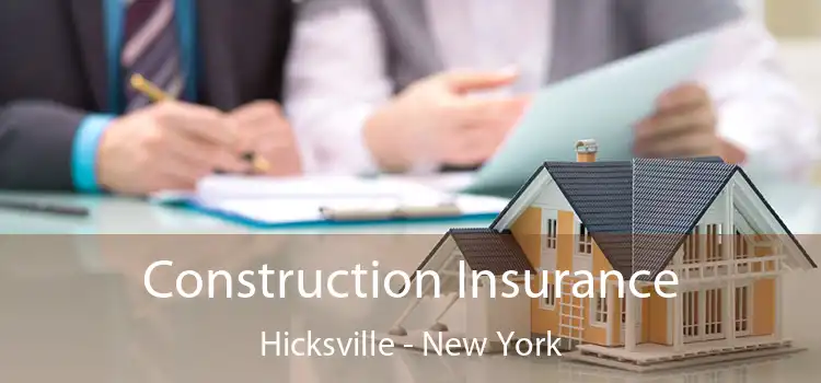 Construction Insurance Hicksville - New York