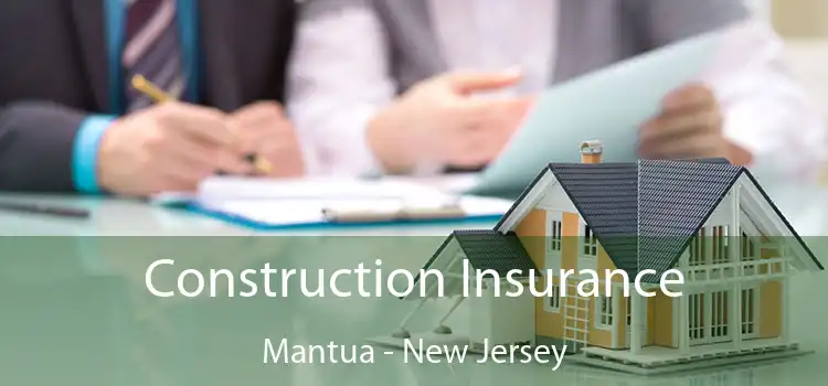 Construction Insurance Mantua - New Jersey