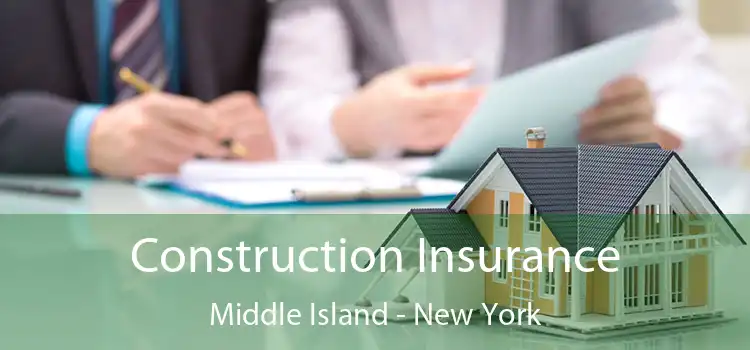 Construction Insurance Middle Island - New York