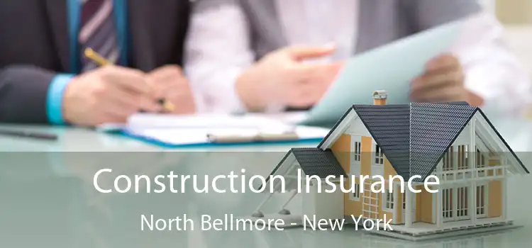 Construction Insurance North Bellmore - New York