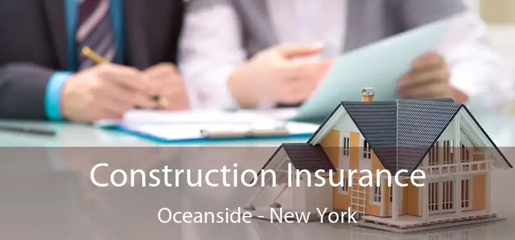 Construction Insurance Oceanside - New York