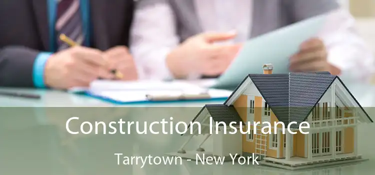 Construction Insurance Tarrytown - New York