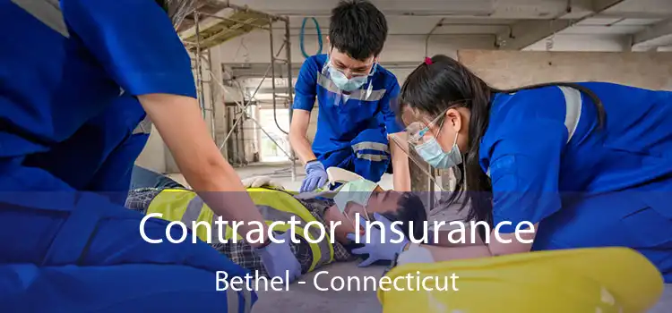 Contractor Insurance Bethel - Connecticut