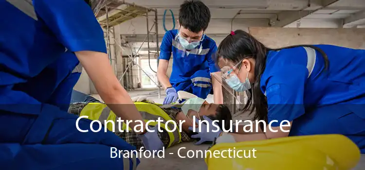 Contractor Insurance Branford - Connecticut