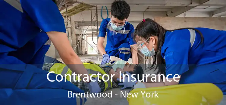 Contractor Insurance Brentwood - New York