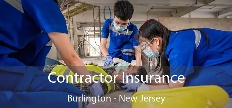 Contractor Insurance Burlington - New Jersey