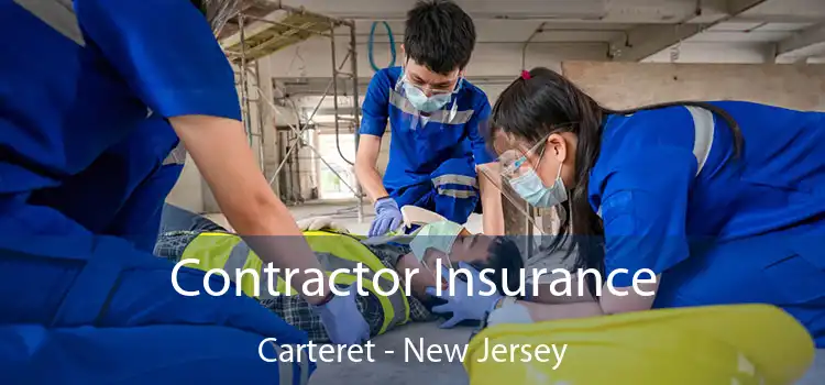 Contractor Insurance Carteret - New Jersey