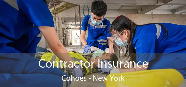 Contractor Insurance Cohoes - New York