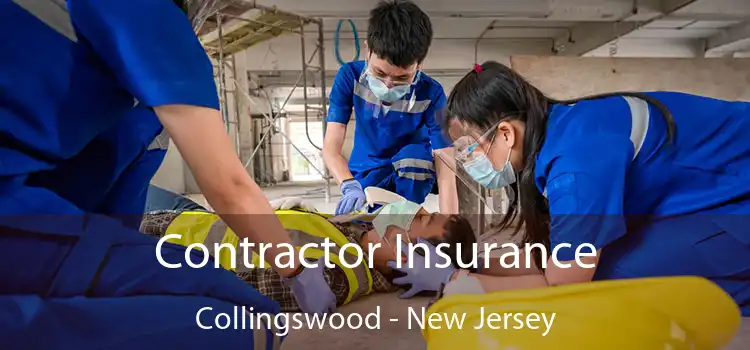 Contractor Insurance Collingswood - New Jersey