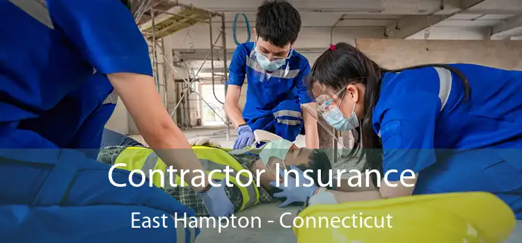 Contractor Insurance East Hampton - Connecticut