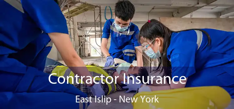 Contractor Insurance East Islip - New York