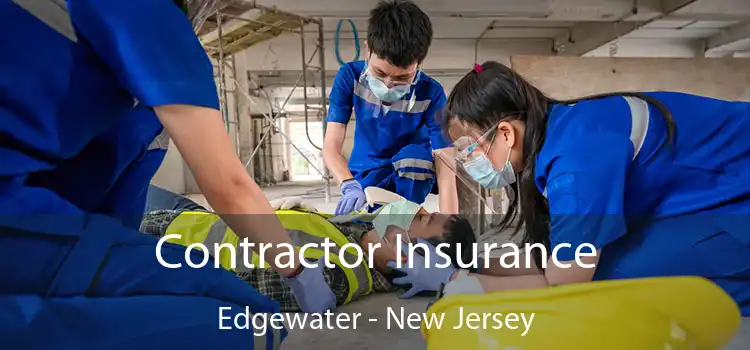 Contractor Insurance Edgewater - New Jersey