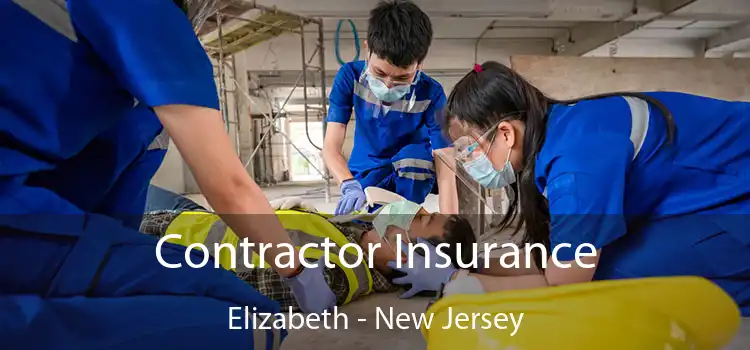 Contractor Insurance Elizabeth - New Jersey