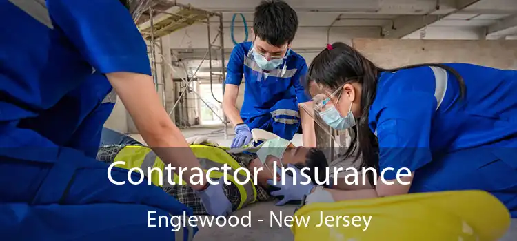 Contractor Insurance Englewood - New Jersey