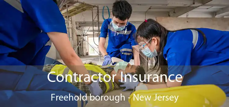 Contractor Insurance Freehold borough - New Jersey