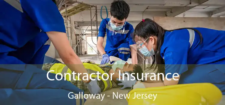 Contractor Insurance Galloway - New Jersey