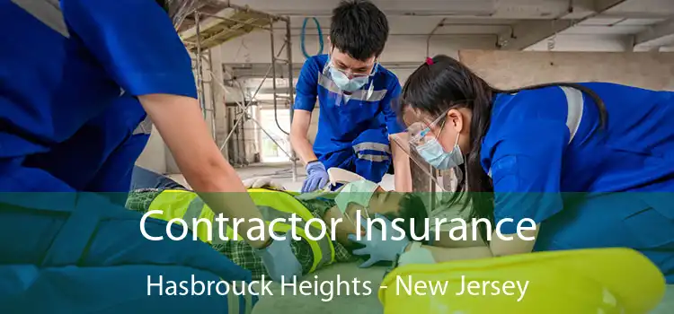 Contractor Insurance Hasbrouck Heights - New Jersey