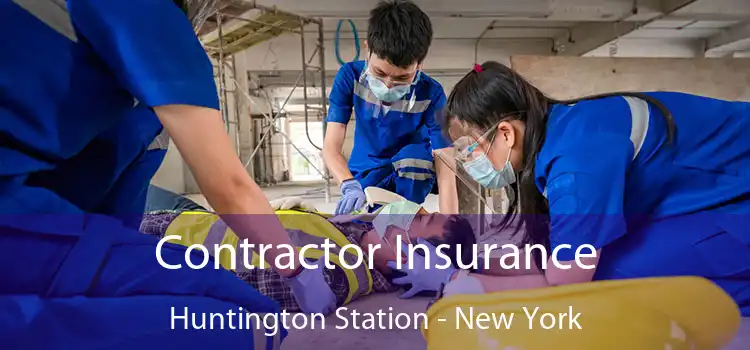 Contractor Insurance Huntington Station - New York