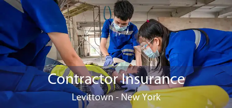 Contractor Insurance Levittown - New York